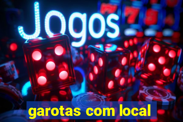 garotas com local